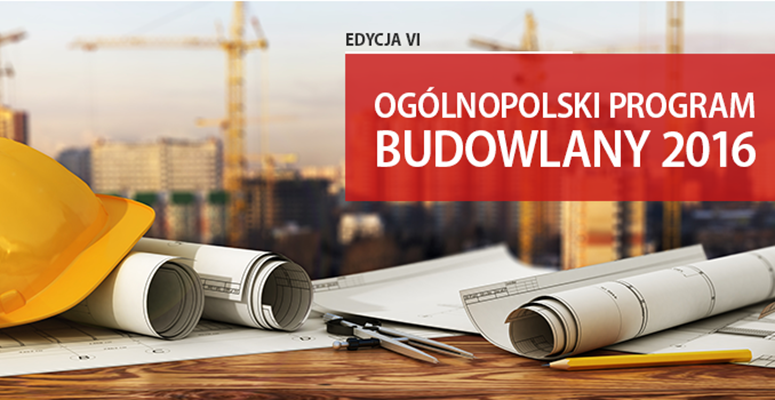 Og&oacute;lnopolski Program Budowlany &ndash;  VI EDYCJA